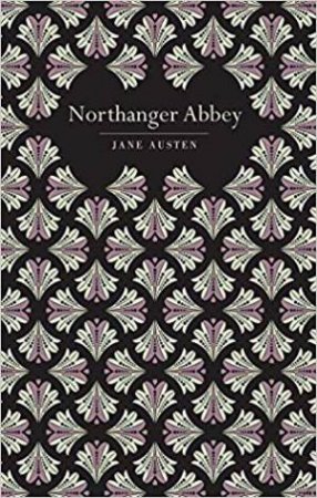 Chiltern Classics: Northanger Abbey by Jane Austen