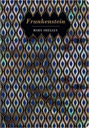 Chiltern Classics: Frankenstein by Mary Shelley