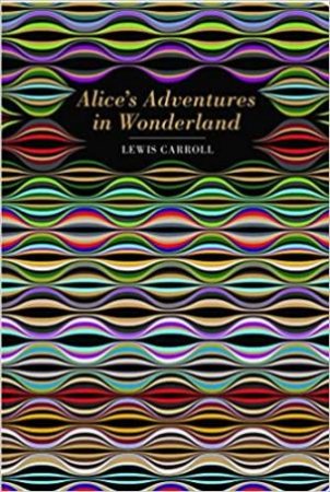 Chiltern Classics: Alices Adventures In Wonderland by Lewis Carroll