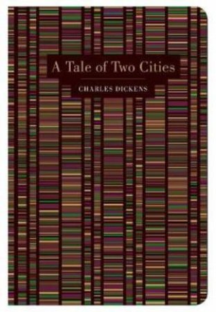 Chiltern Classics: A Tale of Two Cities by Charles Dickens