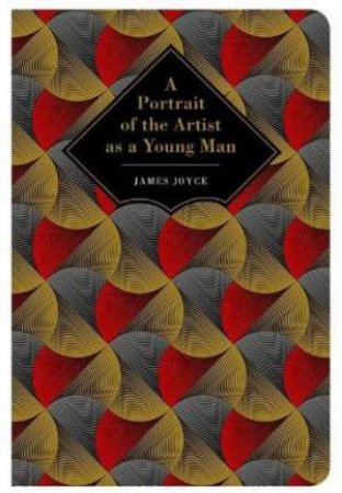 Chiltern Classics: A Portrait of the Artist as a Young Man by James Joyce