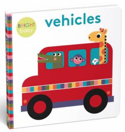 Bright Baby: Vehicles by Rebecca Weerasekera