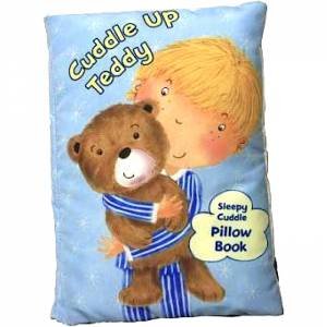 Sleepy Cuddle Pillow Book: Cuddle Up Teddy by Various