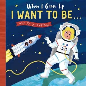 When I Grow Up I Want To Be… by Rosamund Lloyd & Richard Merritt