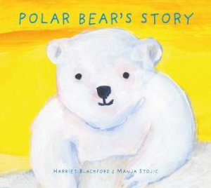 Polar Bear's Story by Harriet Blackford