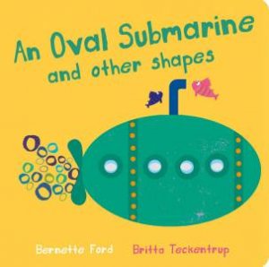 An Oval Submarine And Other Shapes by Bernette Ford