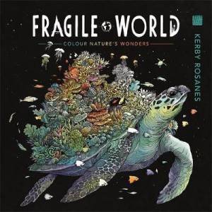 Fragile World by Kerby Rosanes & Imogen Currell-Williams