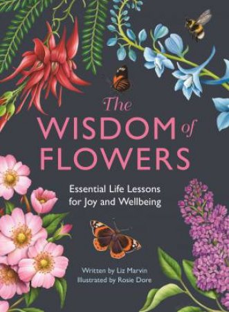 The Wisdom of Flowers by Liz Marvin