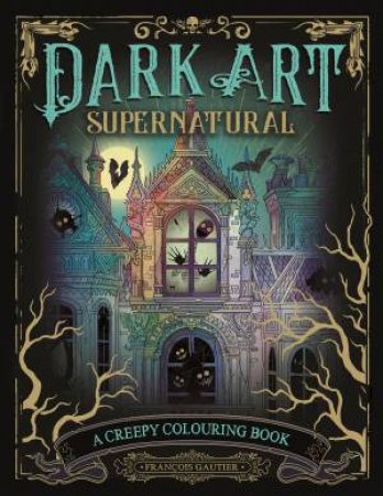 Dark Art Supernatural by Franois Gautier