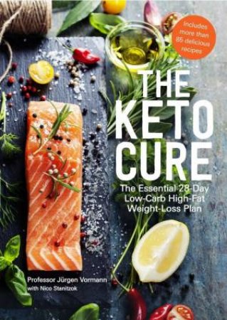 The Keto Cure by Professor Jürgen Vormann & Nico Stanitzok