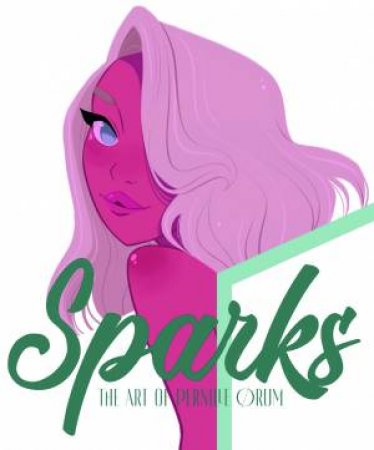 Sparks: The Art of... Pernille Orum by 3dtotal Publishing & Pernille Orum