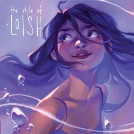 The Style Of Loish by Lois van Baarle & 3dtotal Publishing