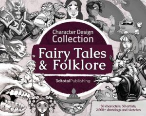 Character Design Collection: Fairy Tales & Folklore by Various