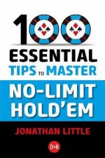100 Essential Tips to Master NoLimit Holdem