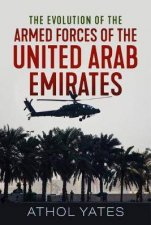 Evolution Of The Armed Forces Of The United Arab Emirates