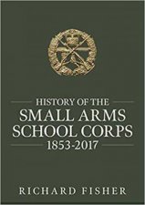 History Of The Small Arms School Corps 18532017