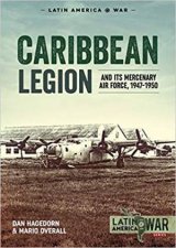 Caribbean Legion And Its Mercenary Air Force 19471950