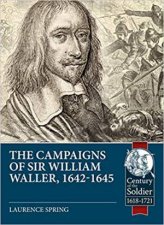 The Campaigns Of Sir William Waller 16421645