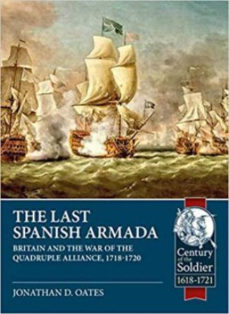 The Last Spanish Armada by Jonathan D. Oates