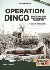 Operation Dingo The Rhodesian Raid On Chimoio And Tembue 1977