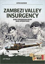 Zambezi Valley Insurgency Early Rhodesian Bush War Operations