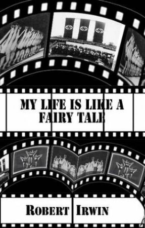 My Life Is Like A Fairy Tale by Robert Irwin