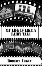 My Life Is Like A Fairy Tale