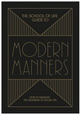 The School Of Life Guide To Modern Manners by Various