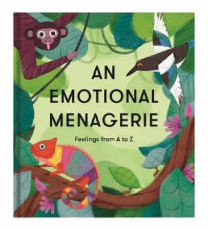 An Emotional Menagerie - Feelings From A To Z by Various