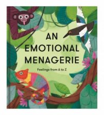 An Emotional Menagerie  Feelings From A To Z