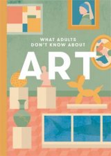 What Adults Dont Know About Art