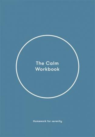 The Calm Workbook by Various