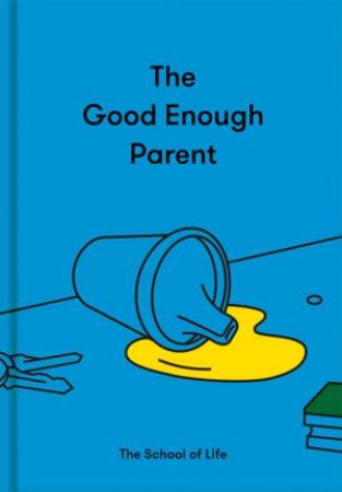 The Good Enough Parent by Various