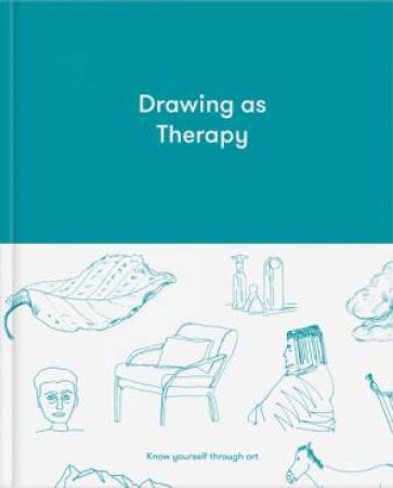 Drawing As Therapy by Various