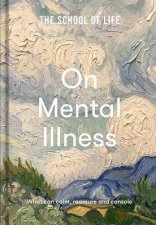 The School Of Life On Mental Illness