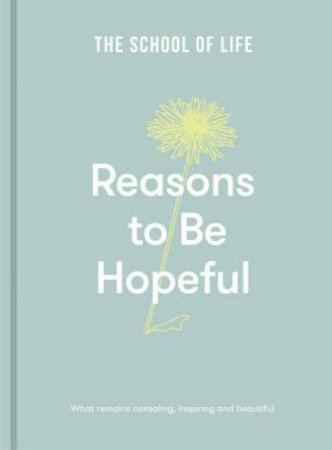 Reasons To Be Hopeful by The School of Life