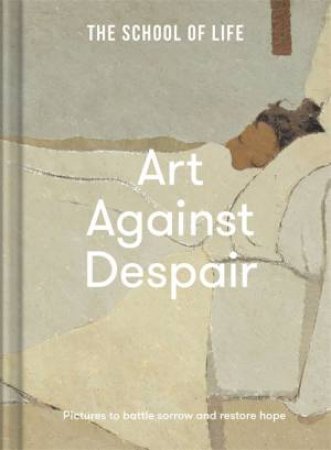 Art Against Despair by The School of Life