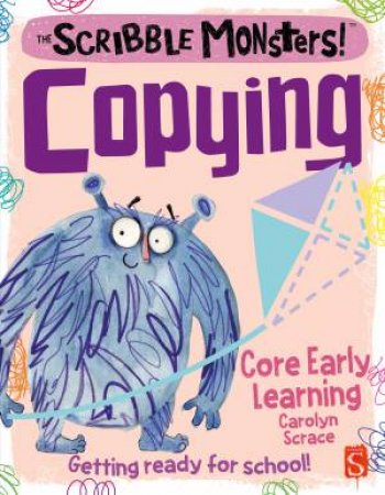 The Scribble Monsters Copying Activity Book by Carolyn Scrace