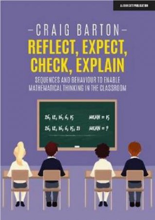 Reflect, Expect, Check, Explain by Craig Barton