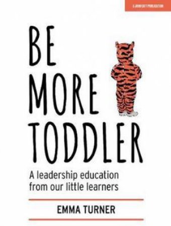Be More Toddler by Emma Turner