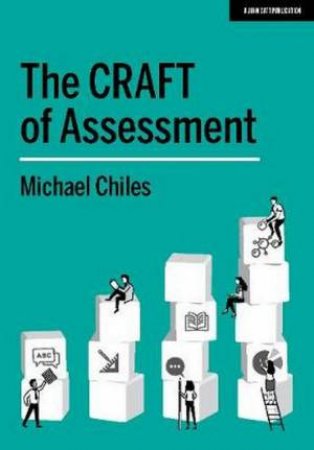 The Craft Of Assessment by Michael Chiles