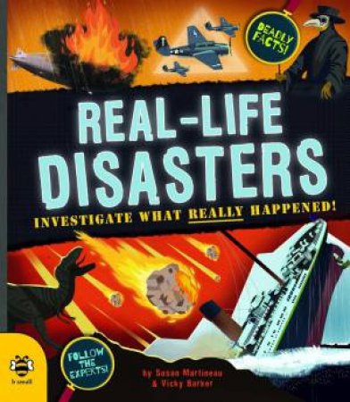 Real-Life Disasters: Investigate What Really Happened by Susan Martineau & Vicky Barker