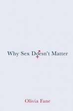 Why Sex Doesnt Matter