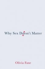 Why Sex Doesnt Matter