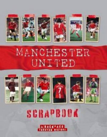 Manchester United - Scrapbook by Michael O'Neill