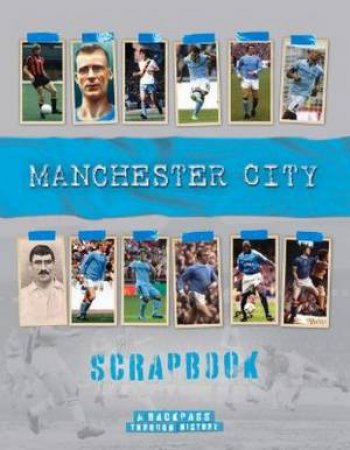 Manchester City Scrapbook by Michael O'Neill
