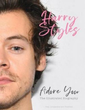 Harry Styles: Adore You by Carolyn McHugh