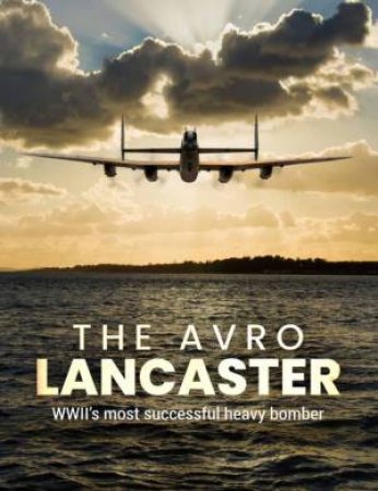 The Avro Lancaster by Mike Lepine