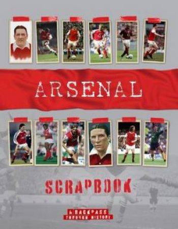 Arsenal Scrapbook by Michael O'Neill