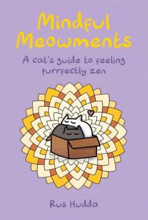 Mindful Meowments by Rus Hudda